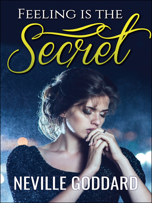 Title details for Feeling is the Secret by Neville Goddard - Wait list